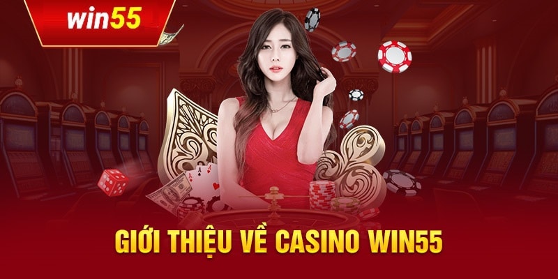 Giới thiệu về sảnh chơi Casino tại nhà cái WIN55